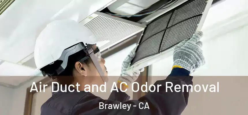  Air Duct and AC Odor Removal Brawley - CA
