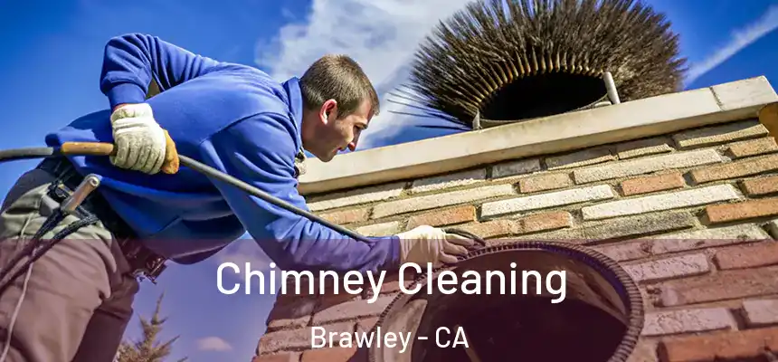 Chimney Cleaning Brawley - CA