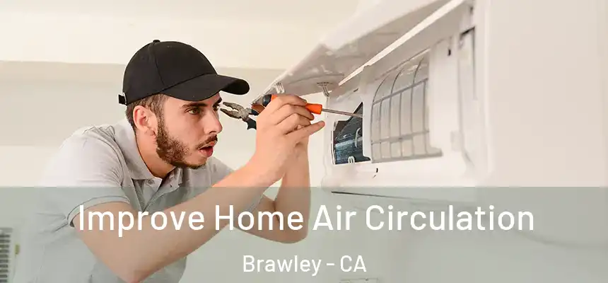  Improve Home Air Circulation Brawley - CA