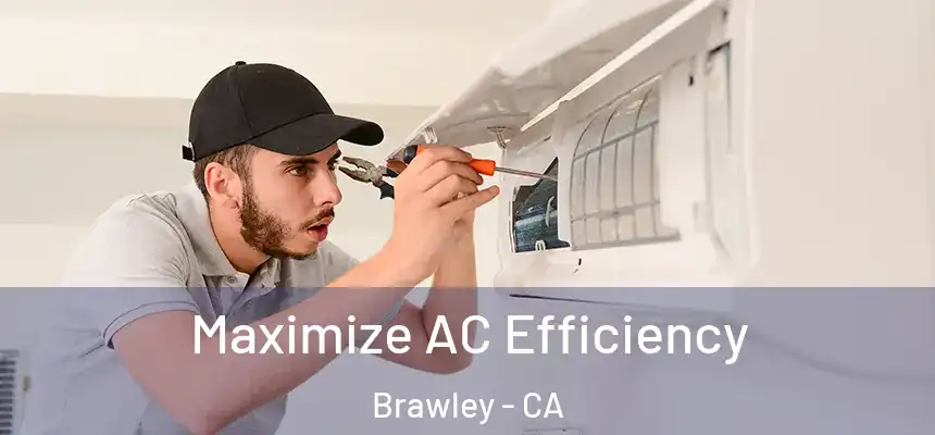  Maximize AC Efficiency Brawley - CA